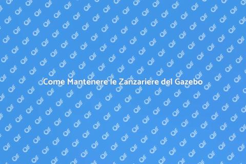 Manutenzione Zanzariere Gazebo