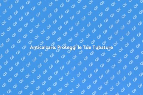 Sistema Anticalcare per Tubature
