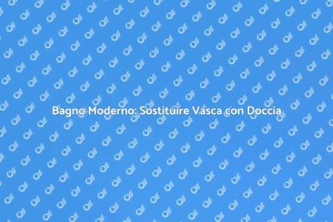 Ristrutturazione Bagno: Doccia vs Vasca