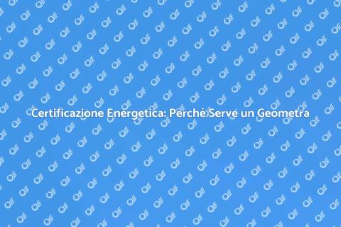 Geometra per Certificazione Energetica