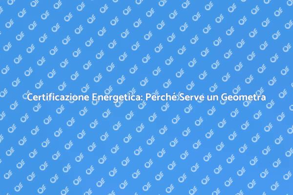 Geometra: Chiave per l'Efficienza Energetica