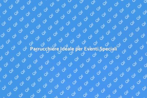Parrucchiere per Matrimoni ed Eventi