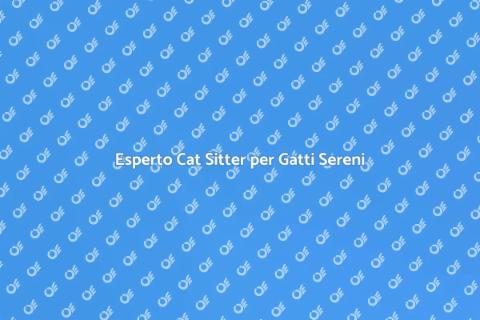 Cat Sitter Esperto per Gatti Felici