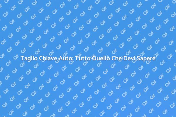 Chiave Serratura Auto: Come Procedere
