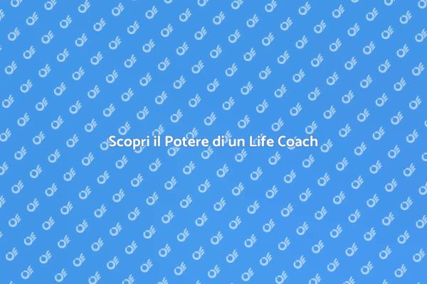 Life Coach: Il Tuo Alleato nel Cambiamento