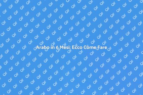 Impara l'Arabo in 6 Mesi Facile