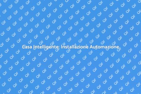 Automazione per la Casa Intelligente