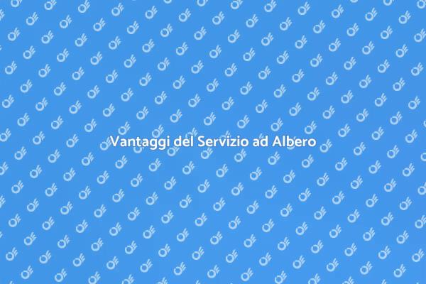 Servizio ad Albero: Scopri i Vantaggi