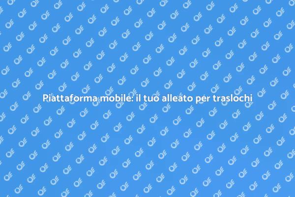 Trasloco facile con piattaforma mobile