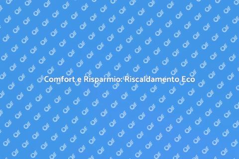 Riscaldamento a Parete Eco: Comfort
