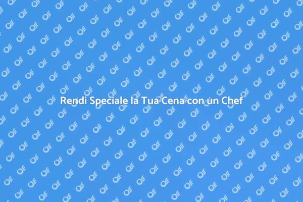 Scopri il Servizio di Chef a Domicilio