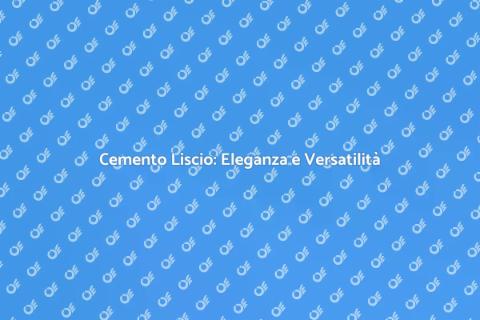 Pavimento in Cemento Liscio: Vantaggi