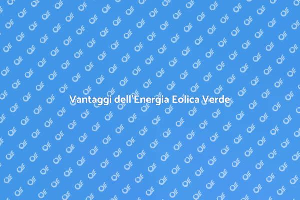 Eolico: Verso un Futuro Sostenibile