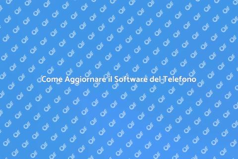 Aggiornare il Software del Telefono
