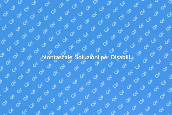 Montascale: Sicurezza e Comfort a Casa