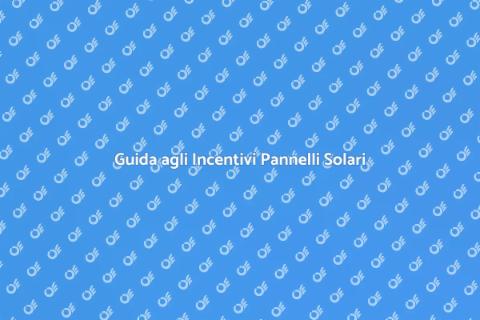 Incentivi Statali Pannelli Solari