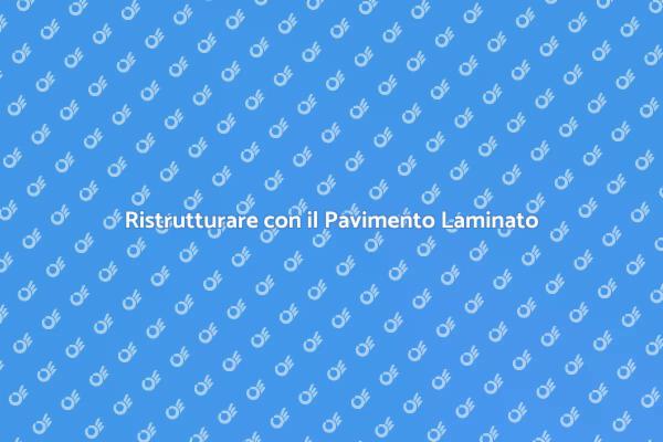 Pavimento Laminato: Eleganza e Praticità