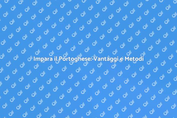 Impara il Portoghese e Scopri Nuove Culture