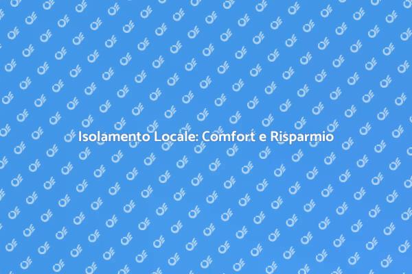 Guida all'Isolamento di un Locale