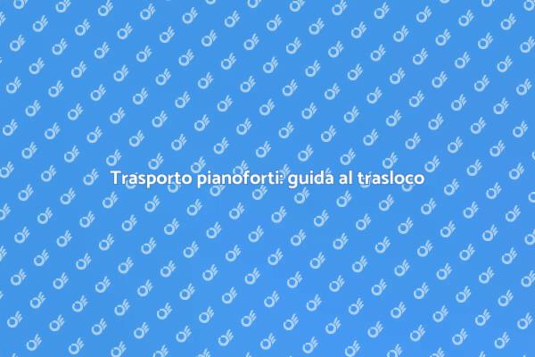 Traslocare un pianoforte in sicurezza