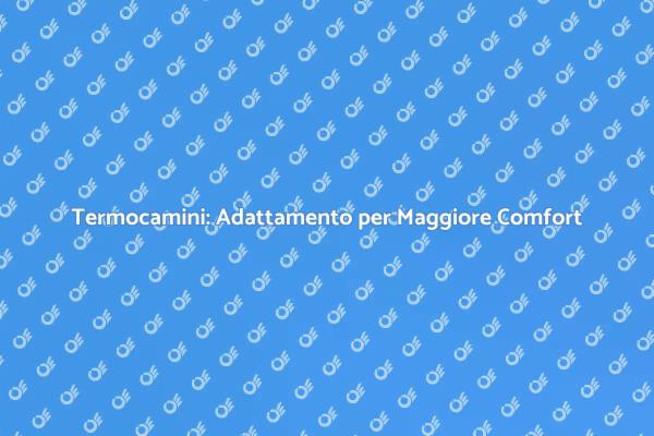 Ottimizza il Tuo Termocamino Esistente