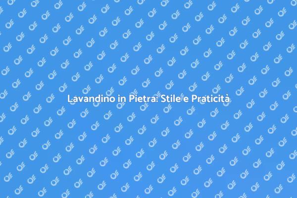 Ristrutturazione: Lavandino in Pietra