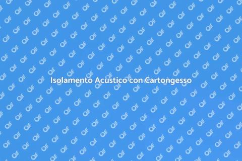Montaggio Cartongesso Isolamento Acustico