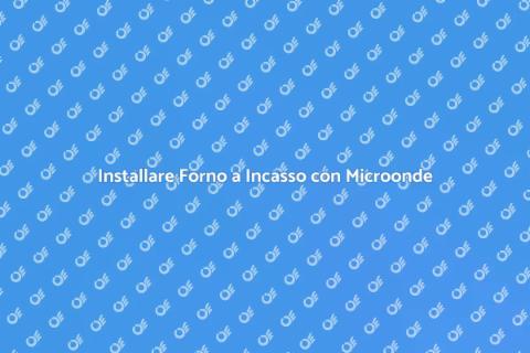 Forno a Incasso: Guida all'Installazione