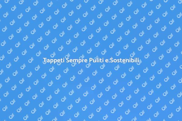Pulizia Sostenibile dei Tappeti