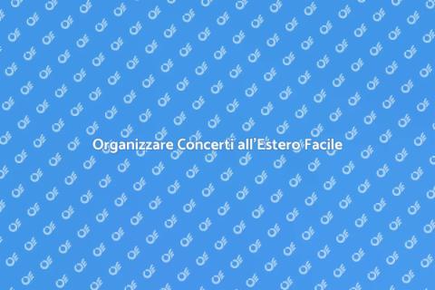 Organizzare un Concerto all'Estero