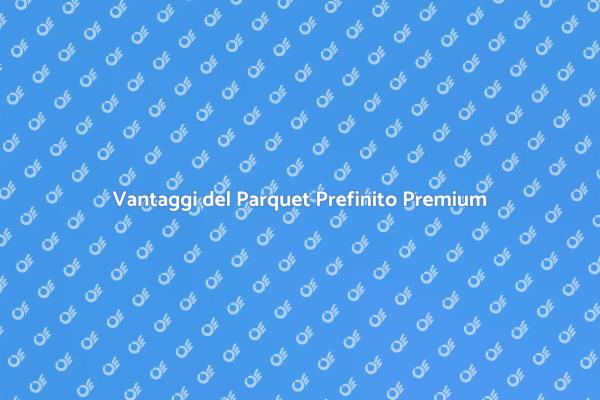 Il Tuo Pavimento di Qualità Premium