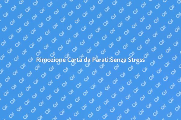 Liberati della Carta da Parati Facilmente