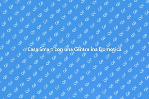 Centralina Domotica: Casa Intelligente