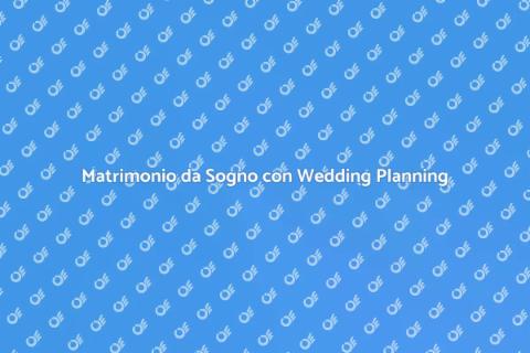 Wedding Planning di Alta Gamma
