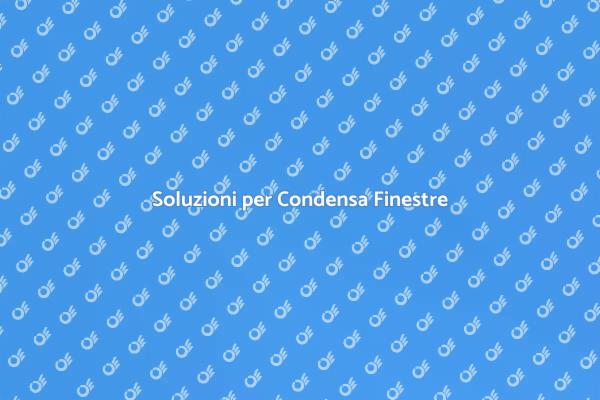 Come Eliminare la Condensa dalle Finestre