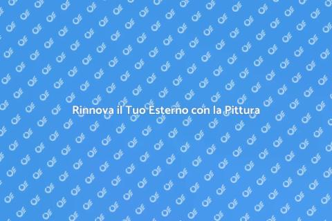 Pittura per Esterni: Rinnova Casa