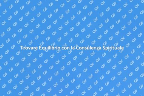 Consulenza Spirituale per Equilibrio Interiore