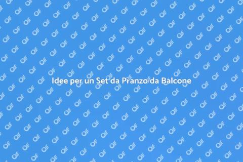 Set da Pranzo per Balcone: Idee Top