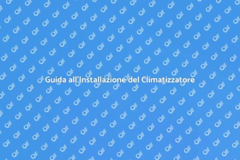 Installazione Climatizzatore Efficiente
