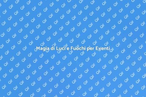 Spettacolo di Luci e Fuochi