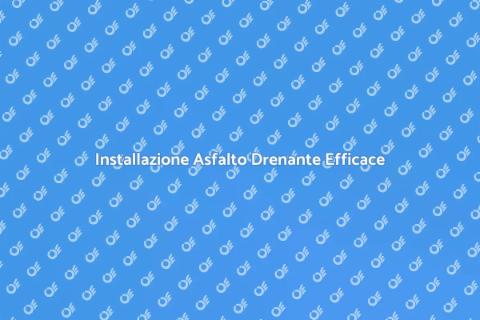 Asfalto Drenante per Spazi Esterni