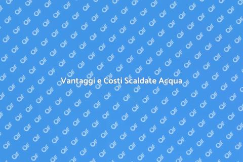 Costo Scalda Acqua Senza Serbatoio