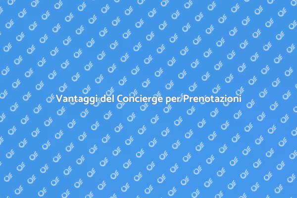 Concierge: Maggiore Flessibilità Quotidiana