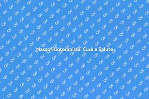 Massofisioterapista: Benessere Fisico