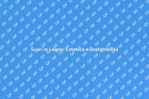 Costruire Scuri in Legno Certificati