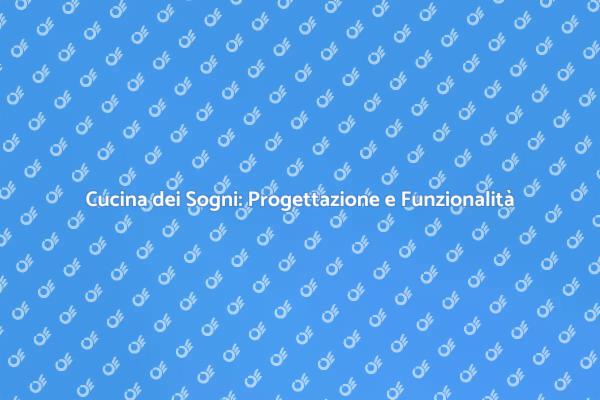 Crea la Tua Cucina Perfetta