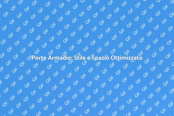Ottimizza gli Spazi con le Porte Armadio