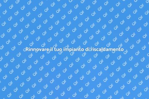 Rifacimento impianto di riscaldamento