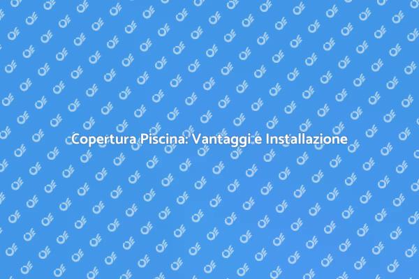 Come Installare una Copertura per Piscina