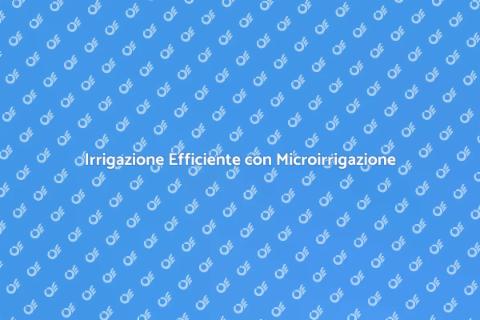 Microirrigazione: Giardini Sostenibili